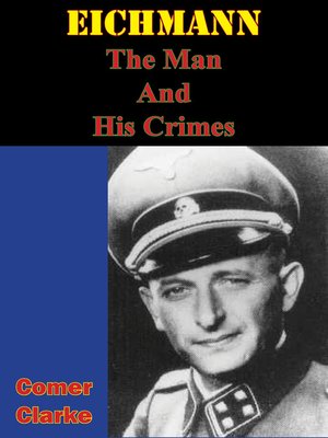 cover image of Eichmann, the Man and His Crimes